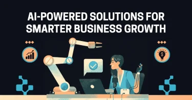 AI-Powered Solutions for Smarter Business Growth