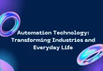 Automation Technology: Transforming Industries and Everyday Life