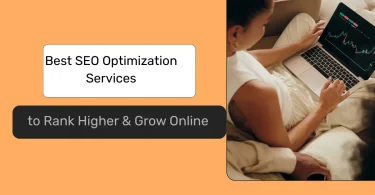 Best SEO Optimization Services to Rank Higher & Grow Online