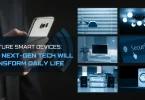 Future Smart Devices: How Next-Gen Tech Will Transform Daily Life