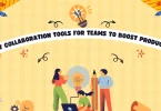 Best Collaboration Tools for Teams to Boost Productivity